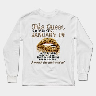 This Queen Was Born On January 19 Happy Birthday To Me You Nana Mom Aunt Sister Cousin Wife Daughter Long Sleeve T-Shirt